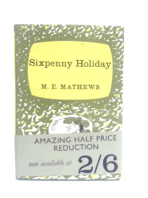 Sixpenny Holiday By N. M. Mathews