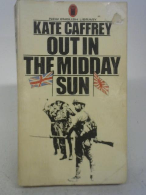 Out in the Midday Sun: Singapore, 1941-45 par Kate Caffrey