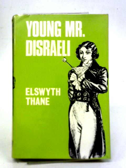 Young Mr. Disraeli par Elswyth Thane