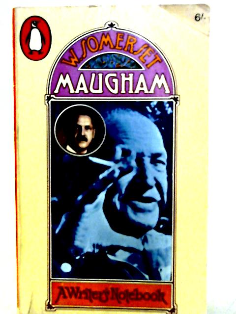 A Writer's Notebook By W. Somerset Maugham