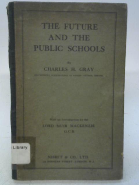 The Future and the Public Schools By Charles H Gray