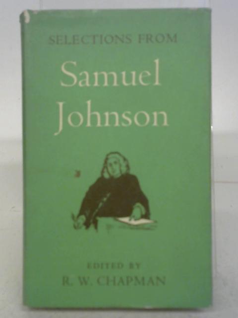 Selections from Samuel Johnson 1709-1784 By R. W. Chapman (ed)