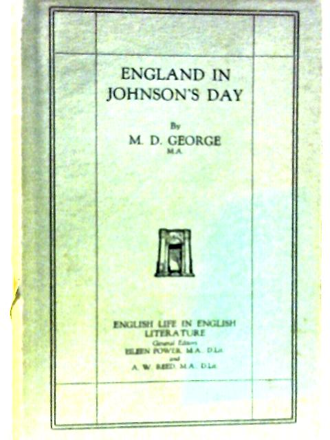 England in Johnson's Day (English Life in English Literature) By M. Dorothy George