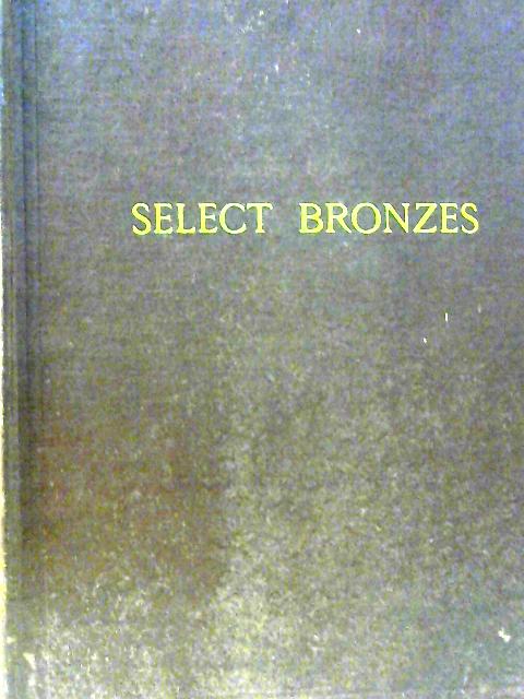 Select Bronzes, Greek, Roman And Etruscan In The Department Of Antiquities By H. B. Walters
