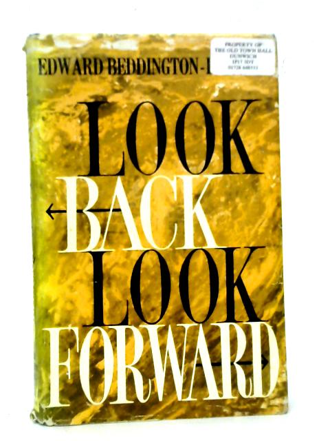 Look Back, Look Forward By Edward Beddington-Behrens