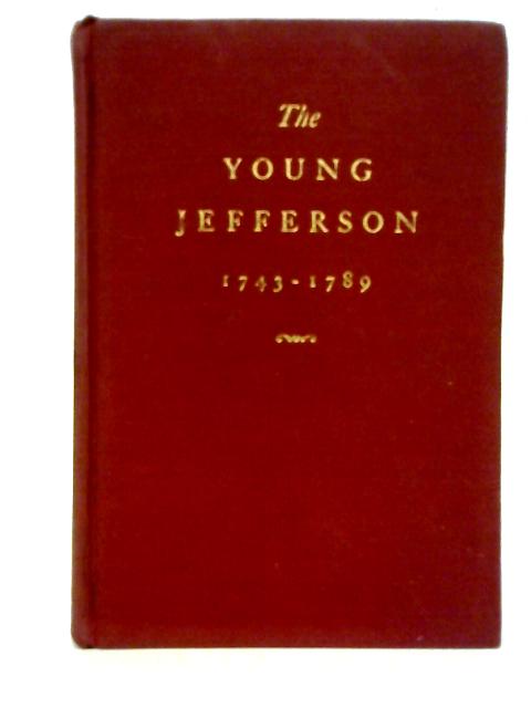 The Young Jefferson 1743 1789 By Claude Gernade Bowers