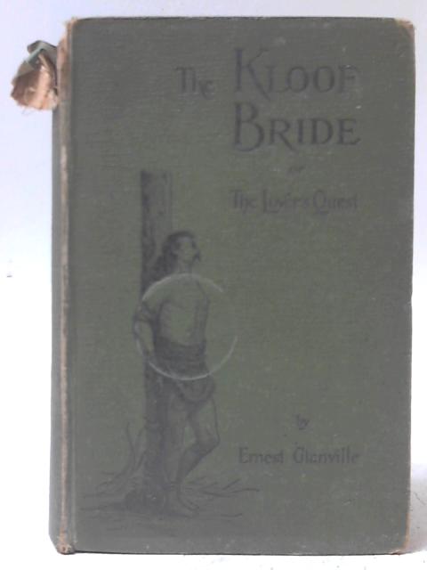 The Kloof Bride or The Lover's Quest By Ernest Glanville