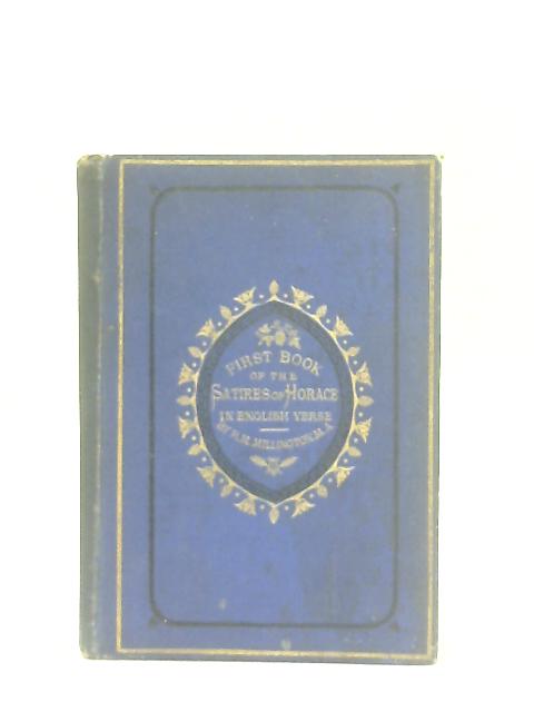 The First Book Of The Satires Of Horace In English Verse By R. M. Millington