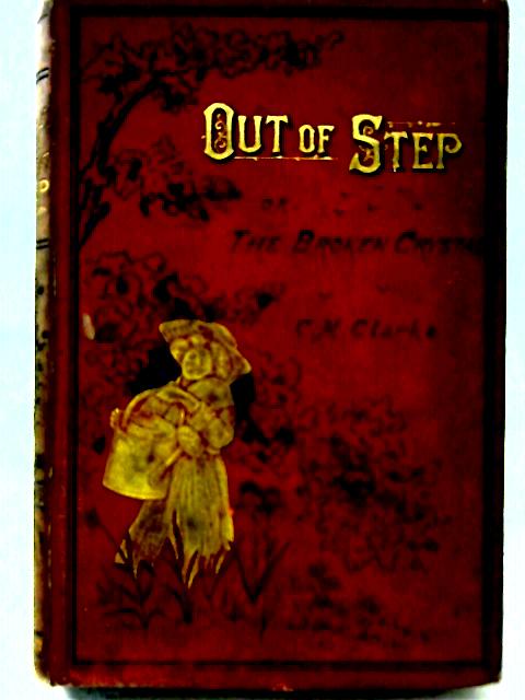 Out Of Step; Or, The Broken Crystal By C. M. Clarke