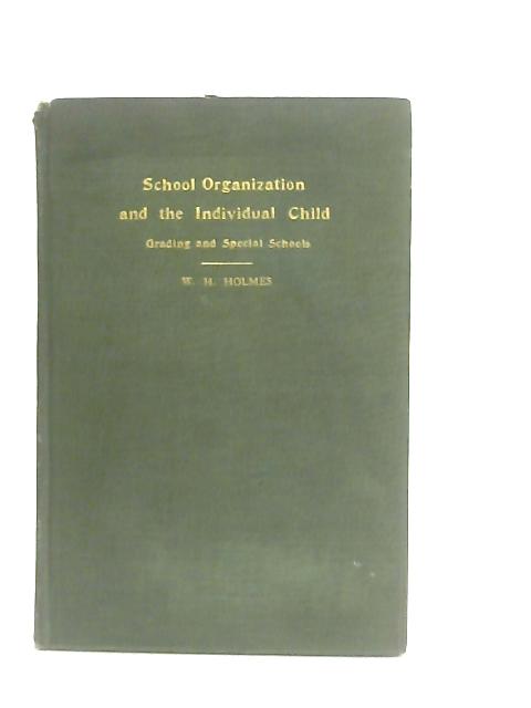 School Organization And The Individual Child By William H. Holmes