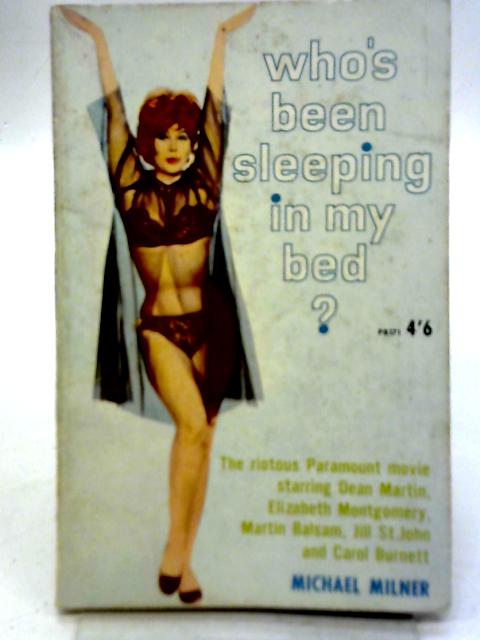 Who's Been Sleeping in My Bed? By Michael Milner
