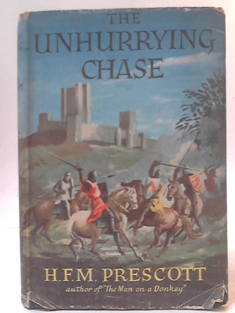 The Unhurrying Chase By H F M Prescott