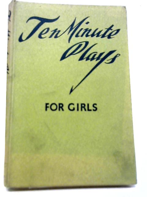 Ten-Minute Plays for Girls von Ella Adkins