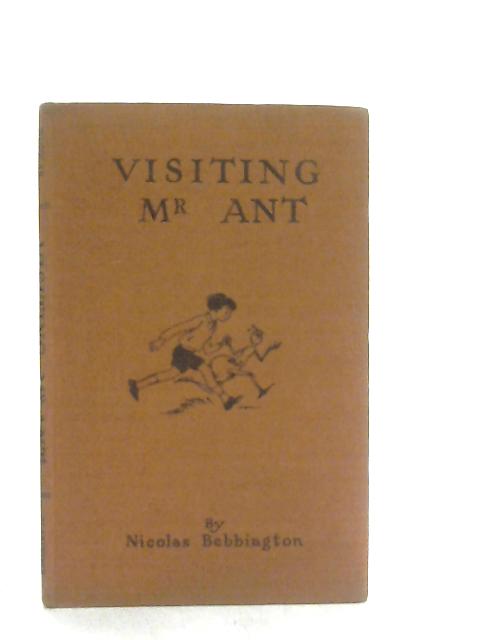 Visiting Mr Ant By Nicolas Bebbington