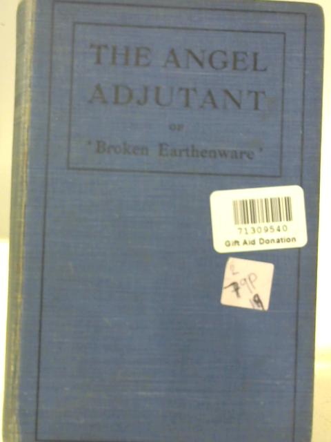 The Angel Adjutant of "Broken Earthenware" von Minnie L. Carpenter