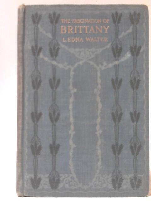 The Fascination of Brittany By L. Edna Walter