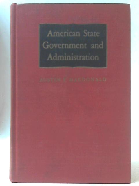 American State Government and Administration By Austin F Macdonald