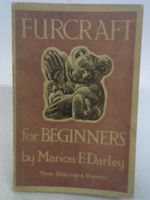 Furcraft for the Beginner By Marion E. Darley