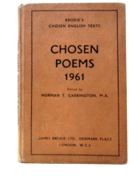 Chosen Poems of 1961: The Poems Prescribed by the Joint Matriculation Board for the General Certificate of Education at Ordinary Level By Norman T Carrington