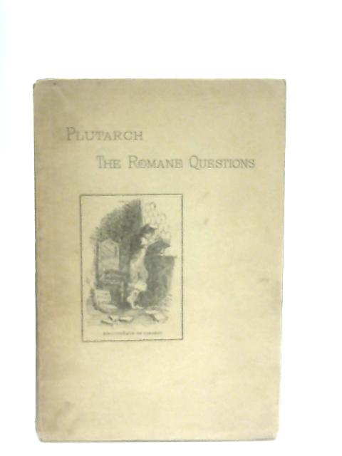 Plutarch's Romane Questions By Frank Byron Jevons