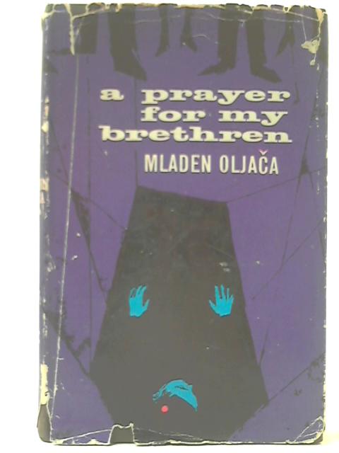 A Prayer for My Brethren By Mladen Oljaca