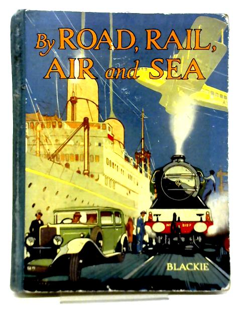 By Road, Rail, Air and Sea By Cyril Hall