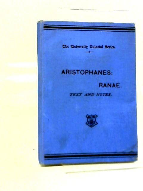 Aristophanes: Ranae By F. G. Plaistowe