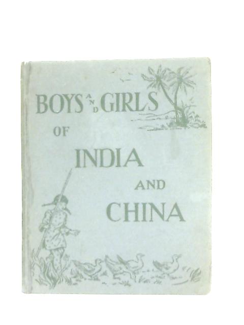 Boys and Girls of India and China von Those Who Know Them