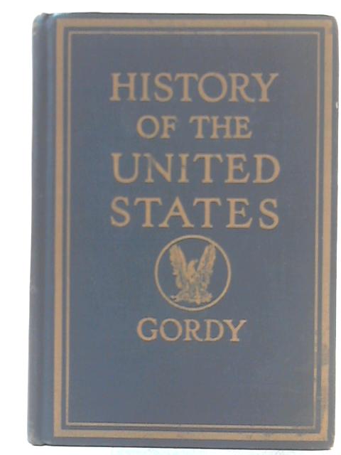 History of the United States By Wilbur Fisk Gordy