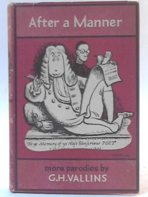 After a Manner: A Book of Parodies By G. H. Vallins