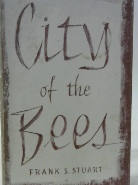 City of the Bees By Frank S. Stuart