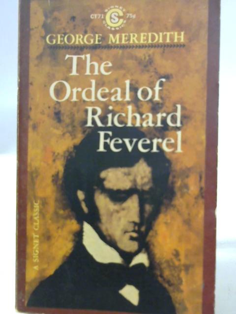 The Ordeal of Richard Feverel: A History of Father and Son (A Signet Classic) By George Meredith