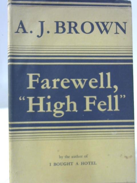 Farewell, "High Fell" By A. J. Brown