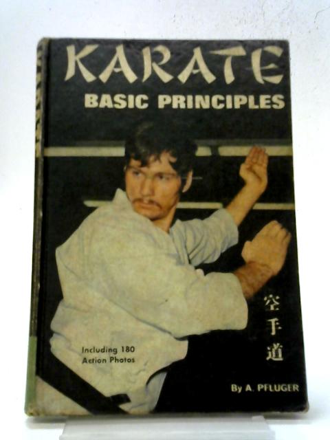 Karate: Basic Principles By Albrecht Pfluger
