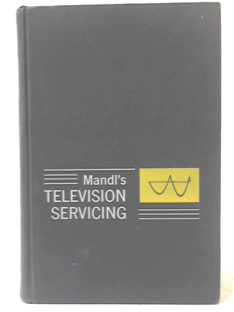 Television Servicing von Matthew Mandl