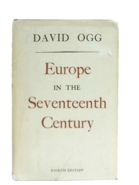 Europe in the Seventeenth Century By David Ogg