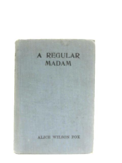 A Regular Madam By Mrs Wilson Fox