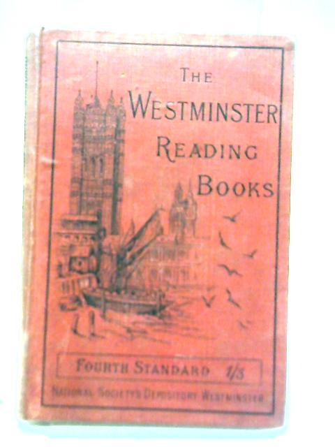 The Westminster Reading Books, Standard IV By Unstated
