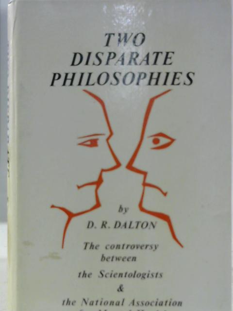 Two Disparate Philosophies By D. R. Dalton