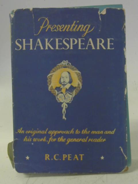 Presenting Shakespeare von R.C. Peat
