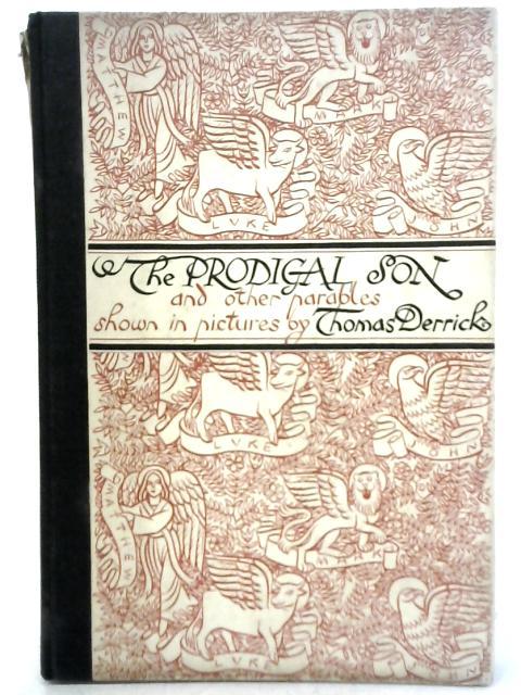 The Prodigal Son and Other Parables By Thomas Derrick