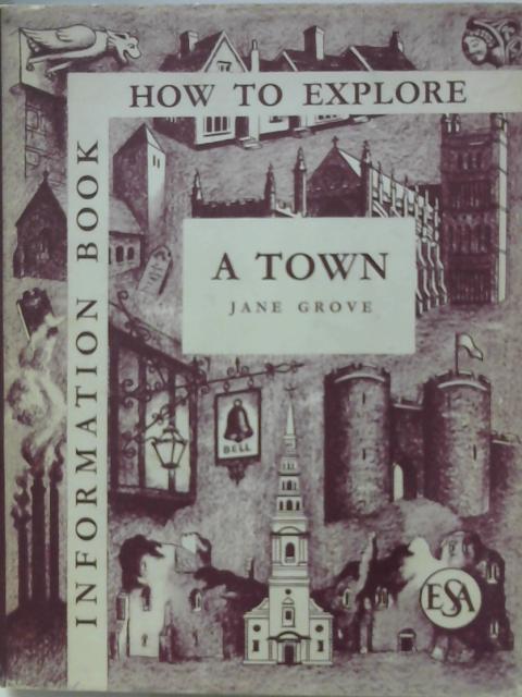 How to Explore: A Town von Jane Grove