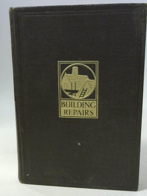 General Building Repairs Vol. II By Alfreed G Geeson (ed)
