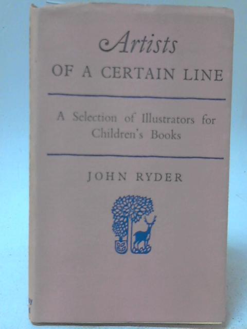 Artists of A Certain Line: A Selection Of Illustrators For Children's Books von John Ryder