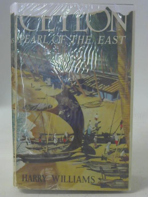 Ceylon Pearl of the East By Harry Williams