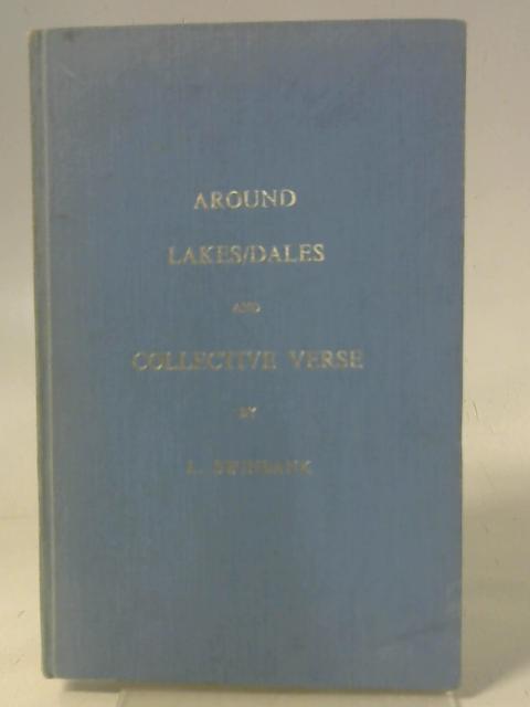 Around Lakes-Dales and Collective Verse By L. Swinbank