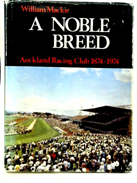 A Noble Breed By William Mackie