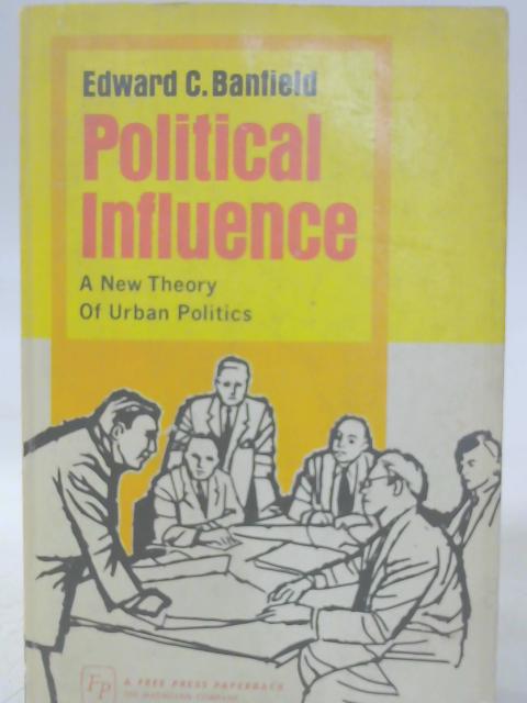Political Influence von Edward C. Banfield