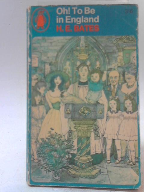Oh! To Be in England By H. E. Bates