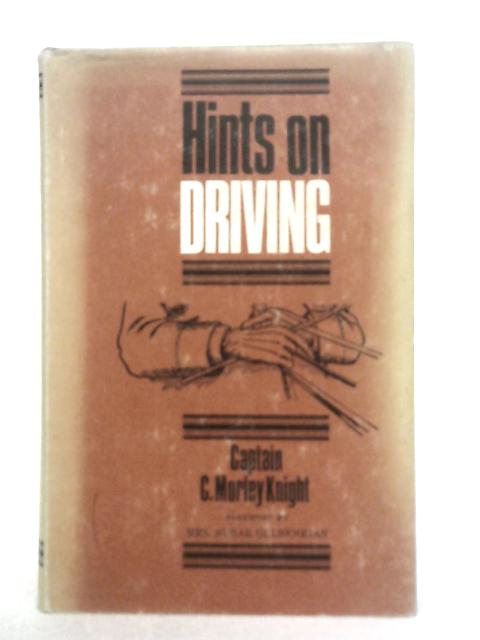 Hints On Driving By Captain C. Morley Knight